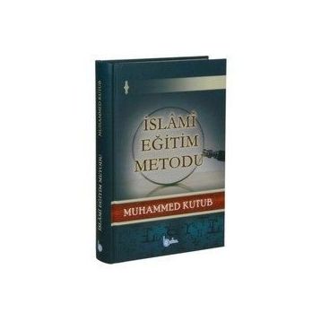 İslami Eğitim Metodu - Prof. Muhammed Kutub