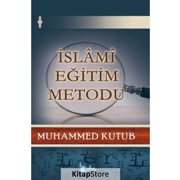 İslami Eğitim Metodu - Prof. Muhammed Kutub