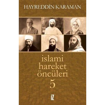 İslami Hareket Öncüleri 5 - Hayreddin Karaman