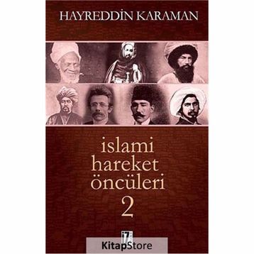 İSLAMİ HAREKET ÖNCÜLERİ - HAYREDDIN KARAMAN