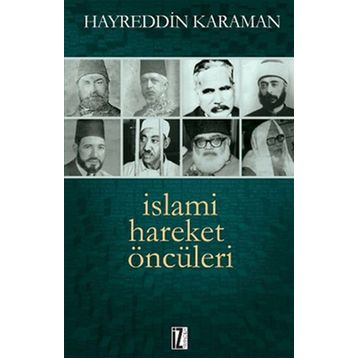 İSLAMİ HAREKET ÖNCÜLERİ - HAYREDDIN KARAMAN