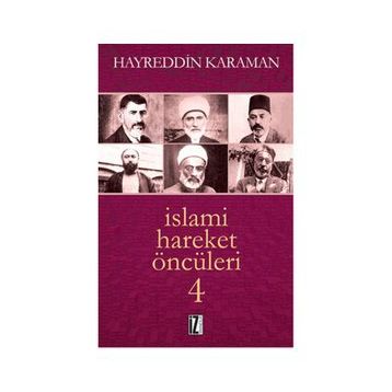İSLAMİ HAREKET ÖNCÜLERİ - HAYREDDIN KARAMAN