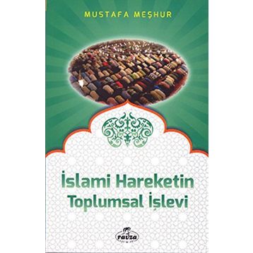 İslami Hareketin Toplumsal İşlevi - Mustafa Meşhur