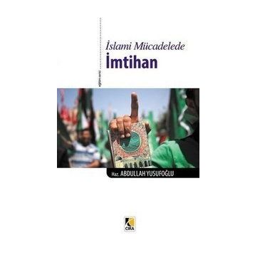 İslami Mücadelede İmtihan - Abdullah Yusufoğlu