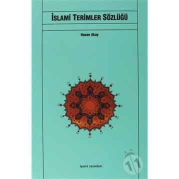 İSLAMİ TERIMLER SÖZLÜĞÜ - HASAN AKAY