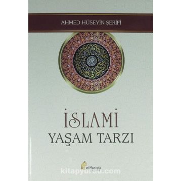 İslami Yaşam Tarzı - Ahmed Hüseyin Şerifi