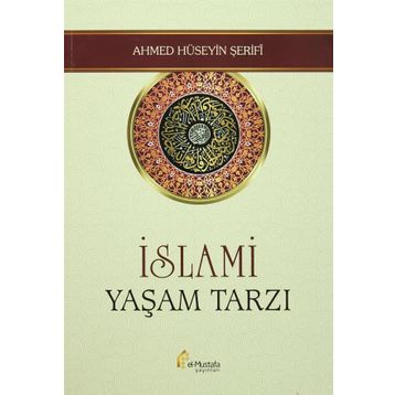 İslami Yaşam Tarzı - Ahmed Hüseyin Şerifi