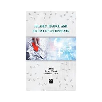 Islamic Finance and Recent Developments - Mesut Doğan&Mustafa Kevser
