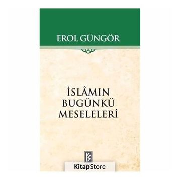 İSLAMIN BUGÜNKÜ MESELELERI - EROL GÜNGÖR