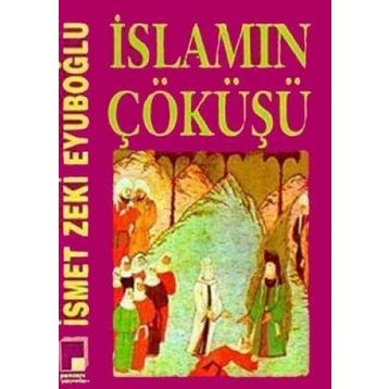 İSLAMIN ÇÖKÜŞÜ - GENEL