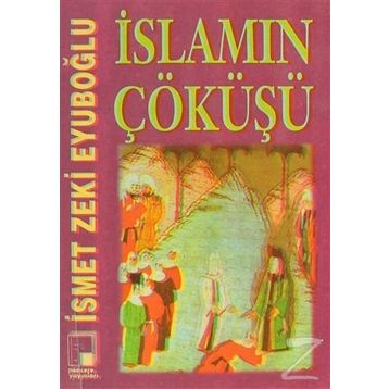 İSLAMIN ÇÖKÜŞÜ - GENEL