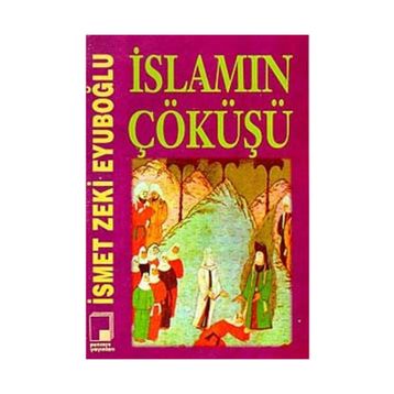 İSLAMIN ÇÖKÜŞÜ - GENEL