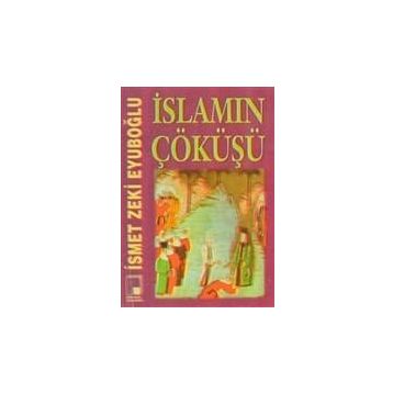 İSLAMIN ÇÖKÜŞÜ - GENEL