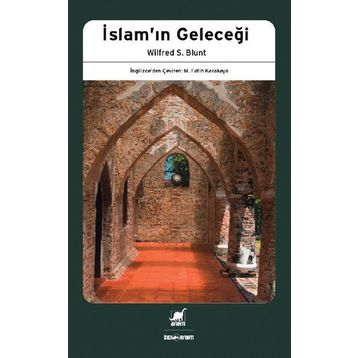 İSLAMIN GELECEĞİ - WILFRED S. BLUNT