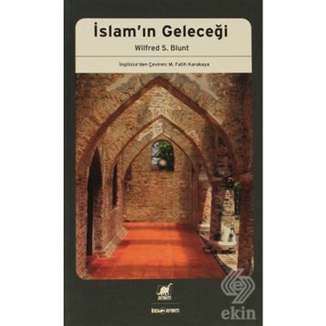 İSLAMIN GELECEĞİ - WILFRED S. BLUNT