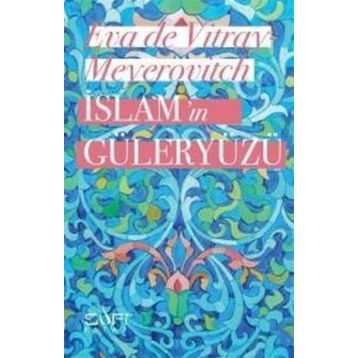İslam’ın Güleryüzü - Eva De Vitray Meyerovitch