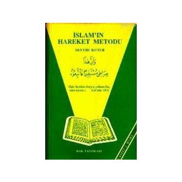 İSLAM`IN HAREKET METODU - SEYYID KUTUB