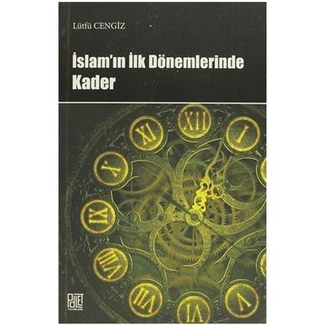 İSLAM'IN İLK DÖNEMLERINDE KADER - LÜTFÜ CENGIZ