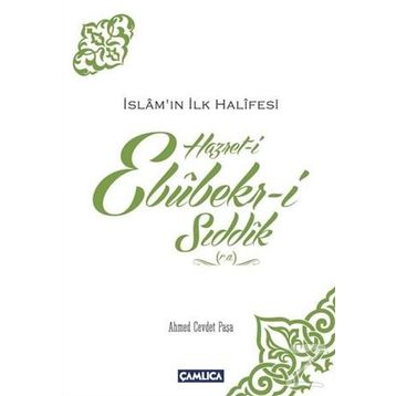 İslamın İlk Halifesi Hazret-i Ebubekir-i Sıddık (r.a) - Ahmed Cevdet Paşa