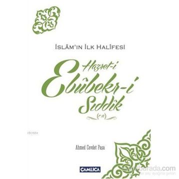 İslamın İlk Halifesi Hazret-i Ebubekir-i Sıddık (r.a) - Ahmed Cevdet Paşa