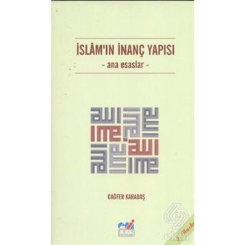 İSLAM'IN İNANÇ YAPISI ANA ESASLAR - CAĞFER KARATAŞ