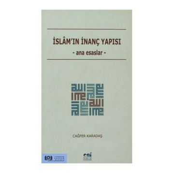 İSLAM'IN İNANÇ YAPISI ANA ESASLAR - CAĞFER KARATAŞ