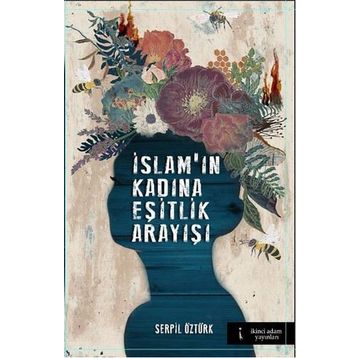 İslam’ın Kadına Eşitlik Arayışı - Serpil Öztürk