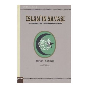 İSLAMIN SAVAŞI - YONAN ŞAHBAZ