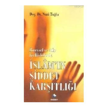 İSLAM'IN ŞİDDET KARŞITLIĞI - NURI TUĞLU