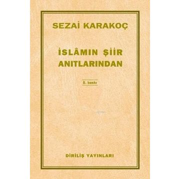 İslamın Şiir Anıtlarından - Sezai Karakoç