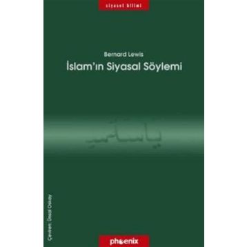 İSLAMIN SIYASAL SÖYLEMİ - BERNARD LEWIS