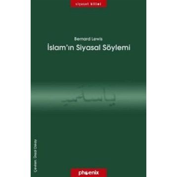 İSLAMIN SIYASAL SÖYLEMİ - BERNARD LEWIS