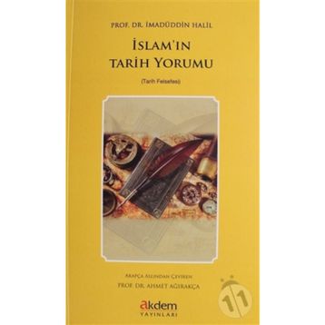 İslam'ın Tarih Yorumu - İmadüddin Halil