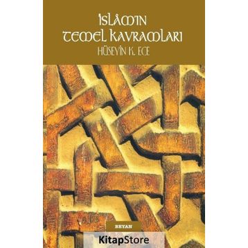 İSLAM'IN TEMEL KAVRAMLARI - HÜSEYİN K. ECE