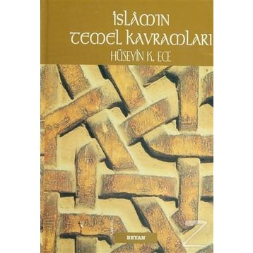 İSLAM'IN TEMEL KAVRAMLARI - HÜSEYİN K. ECE