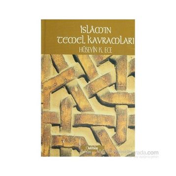 İSLAM'IN TEMEL KAVRAMLARI - HÜSEYİN K. ECE
