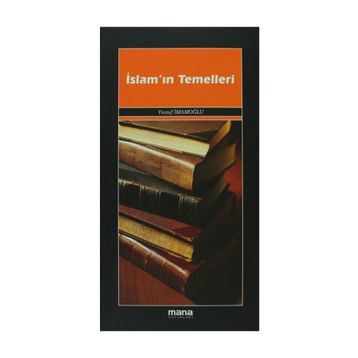 İSLAM'IN TEMELLERI - YUSUF İMAMOĞLU