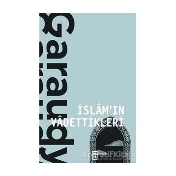 İSLAM'IN VADETTIKLERI - ROGER GARAUDY