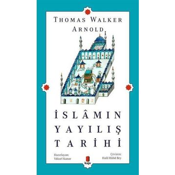 İslamın Yayılış Tarihi - Thomas Walker Arnold