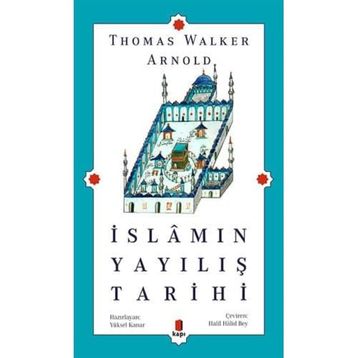 İslamın Yayılış Tarihi - Thomas Walker Arnold