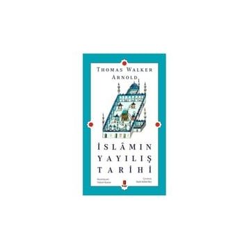 İslamın Yayılış Tarihi - Thomas Walker Arnold