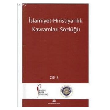 İslamiyet - Hıristiyanlık Kavramları Sözlüğü 2 Cilt Takım - Halis Albayrak Mualla Selçuk Peter Antes Richard Heinzmann Martin Thurner