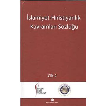 İslamiyet - Hıristiyanlık Kavramları Sözlüğü 2 Cilt Takım - Halis Albayrak Mualla Selçuk Peter Antes Richard Heinzmann Martin Thurner