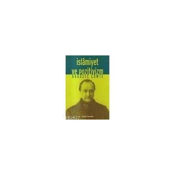 İSLAMİYET VE POZITIVIZM - AUGUSTE COMTE
