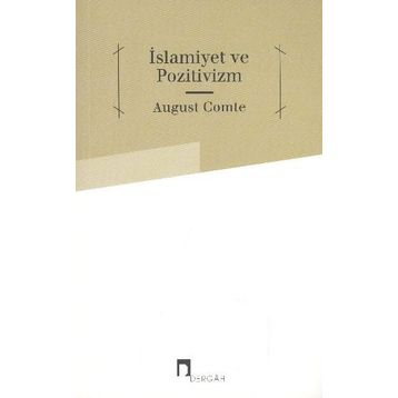 İSLAMİYET VE POZITIVIZM - AUGUSTE COMTE