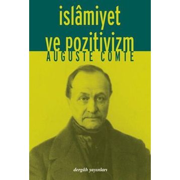 İSLAMİYET VE POZITIVIZM - AUGUSTE COMTE