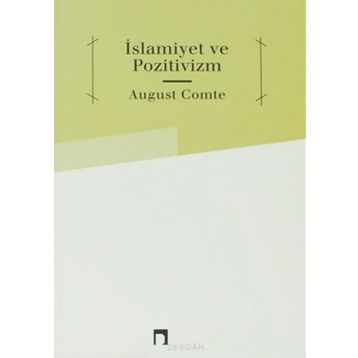 İSLAMİYET VE POZITIVIZM - AUGUSTE COMTE