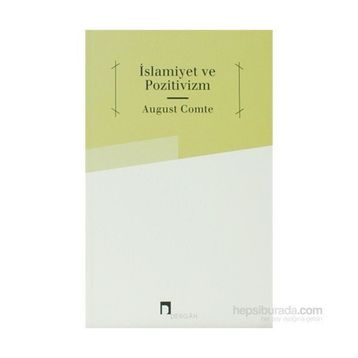 İSLAMİYET VE POZITIVIZM - AUGUSTE COMTE