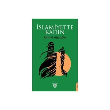 İslamiyette Kadın - Ahmet Ağaoğlu