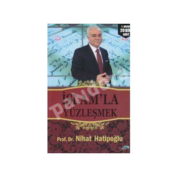 İSLAM'LA YÜZLEŞMEK - NIHAT HATİPOĞLU